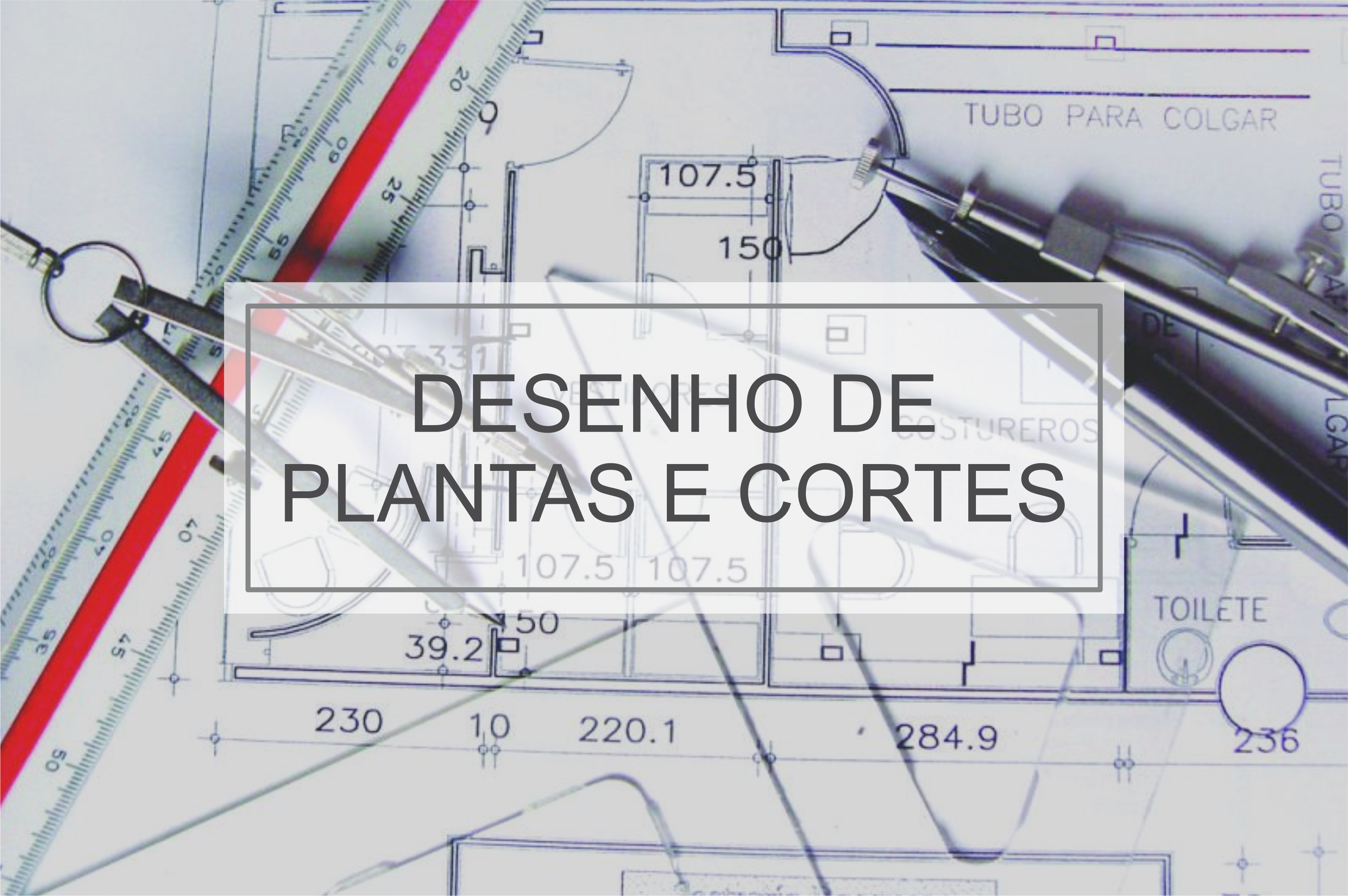 1º/2022 Desenho Plantas e Cortes 1 Noite - Profº Rogério