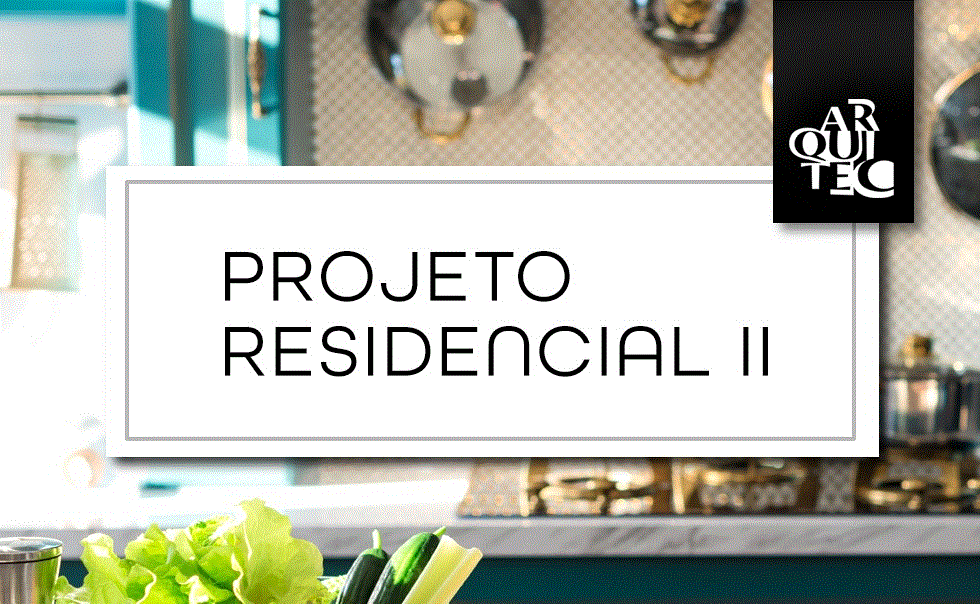 1º/2023 Projeto Residencial II - Áreas Íntimas  2º Noite 